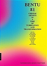 Bentu: Chinese Artists in a Time of Turbulence and Transformation (Paperback)
