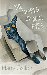 The Shapes of Dogs Eyes (Hardcover)