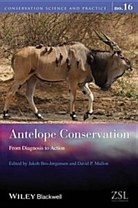 Antelope Conservation: From Diagnosis to Action (Paperback)