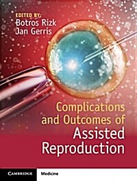 Complications and Outcomes of Assisted Reproduction (Hardcover)