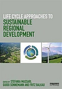 Life Cycle Approaches to Sustainable Regional Development (Hardcover)