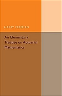 An Elementary Treatise on Actuarial Mathematics (Paperback)