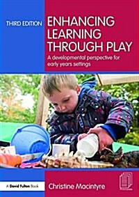 [중고] Enhancing Learning through Play : A developmental perspective for early years settings (Paperback, 3 ed)