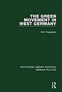 The Green Movement in West Germany (RLE: German Politics) (Paperback)