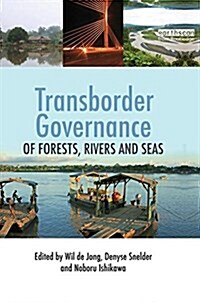 Transborder Governance of Forests, Rivers and Seas (Paperback)