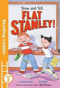Show and Tell Flat Stanley! (Paperback)
