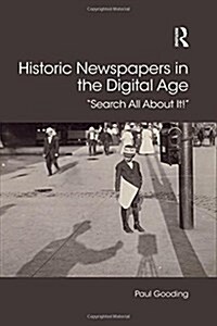 Historic Newspapers in the Digital Age : Search All About It! (Hardcover)