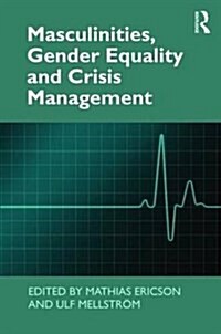 Masculinities, Gender Equality and Crisis Management (Hardcover, Rev ed)