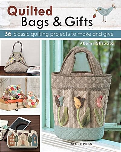 Quilted Bags & Gifts : 36 Classic Quilting Projects to Make and Give (Paperback)