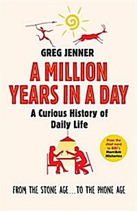 A Million Years in a Day : A Curious History of Daily Life (Paperback)