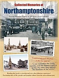 Collected Memories Of Northamptonshire (Paperback, Large type / large print ed)