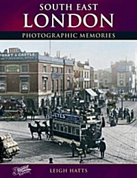 South East London : Photographic Memories (Paperback)