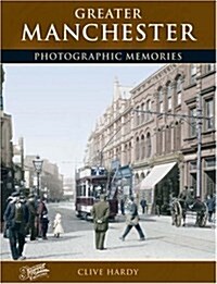 Greater Manchester : Photographic Memories (Paperback)