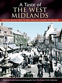A Taste of the West Midlands : Regional Recipes from the West Midland Counties of England (Hardcover)