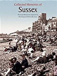 Collected Memories Of Sussex (Hardcover, Large type / large print ed)