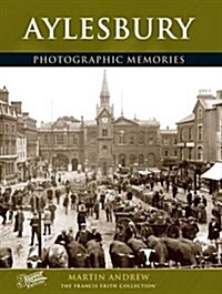 Aylesbury : Photographic Memories (Paperback)