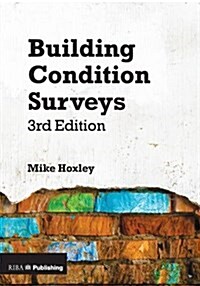 Building Condition Surveys: A Practical and Concise Introduction (Paperback, 3 ed)