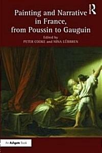 Painting and Narrative in France, from Poussin to Gauguin (Hardcover)