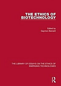 The Ethics of Biotechnology (Hardcover, New ed)