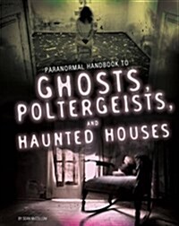 Handbook to Ghosts, Poltergeists, and Haunted Houses (Paperback)