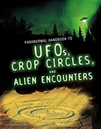 Handbook to UFOs, Crop Circles, and Alien Encounters (Paperback)