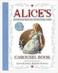 Alices Adventures in Wonderland Carousel Book (Hardcover)