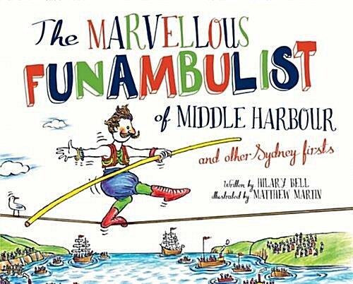 The Marvellous Funambulist of Middle Harbour and Other Sydney Firsts (Hardcover)