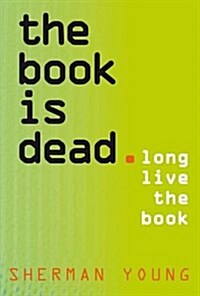 The Book Is Dead: Long Live the Book (Paperback)