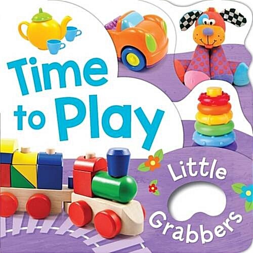 Little Grabbers - Time to Play (Board Book)