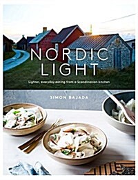 Nordic Light: Lighter, Everyday Eating from a Scandinavian Kitchen (Hardcover)