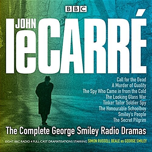 The Complete George Smiley Radio Dramas : BBC Radio 4 Full-Cast Dramatization (CD-Audio)