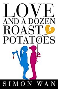 Love and a Dozen Roast Potatoes (Paperback)