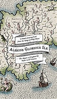 Albions Glorious Ile : A Hand-Colouring Book from the Songs of Poly-Olbion (Paperback)