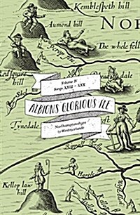 Albions Glorious Ile: Northamptonshyre to Westmorlande (Paperback)