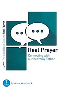 Real Prayer : Connecting with our heavenly Father (Paperback)