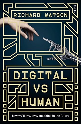 Digital vs Human : How Well Live, Love, and Think in the Future (Paperback, New ed)