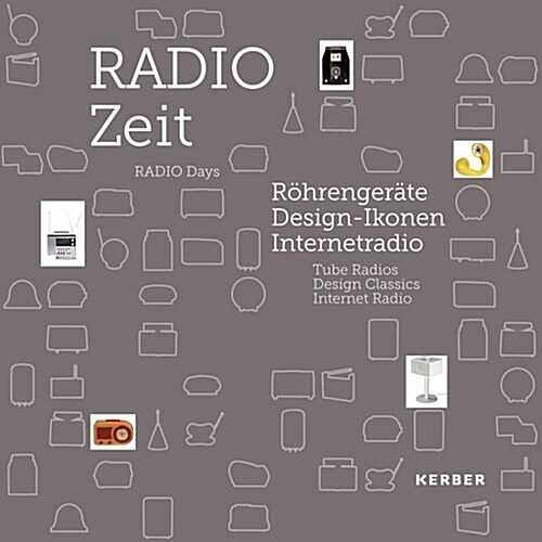 Radio Days: Tube Radios, Design Classics, Internet Radio (Hardcover)