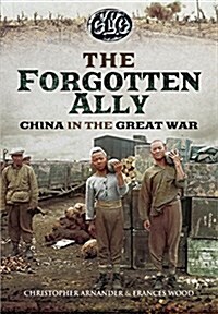 Betrayed Ally: China in the Great War (Hardcover)