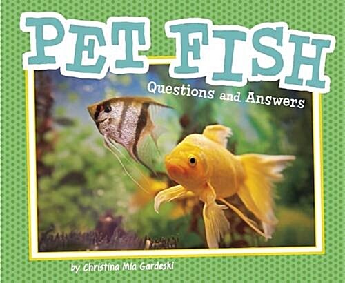 Pet Fish : Questions and Answers (Hardcover)