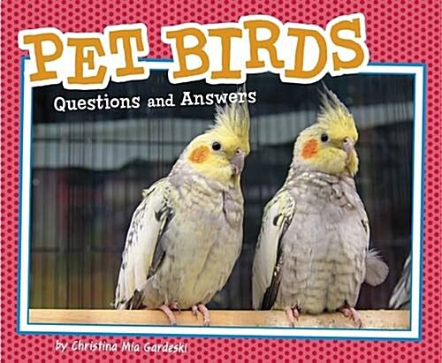Pet Birds : Questions and Answers (Hardcover)