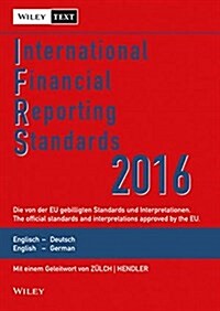 International Financial Reporting Standards (IFRS)2016 Deutsch-Englische Textausgabe der von der EU Gebilligten Standards. English & German (Paperback, 10 Rev ed)