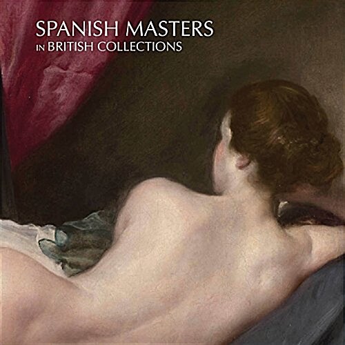 Spanish Masters in British Collections (Hardcover)