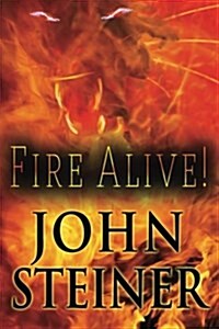 Fire Alive! (Paperback)