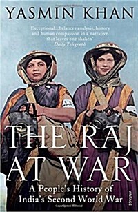 The Raj at War : A People’s History of India’s Second World War (Paperback)