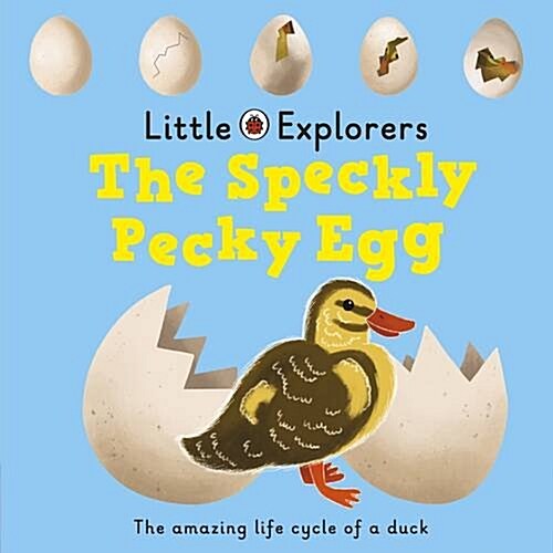 The Speckly, Pecky Egg: Ladybird Little Explorers (Board Book)