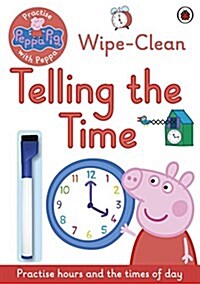 Peppa Pig: Practise with Peppa: Wipe-Clean Telling the Time (Paperback)