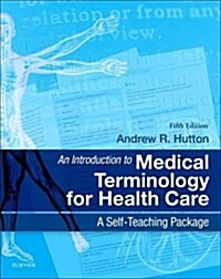 An Introduction to Medical Terminology for Health Care : A Self-Teaching Package (Paperback, 5 ed)