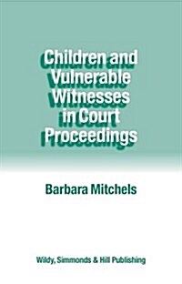 Children and Vulnerable Witnesses in Court Proceedings (Paperback)