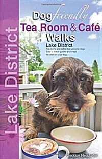 Dog Friendly Tea Room & Cafe Walks : Lake District (Paperback)