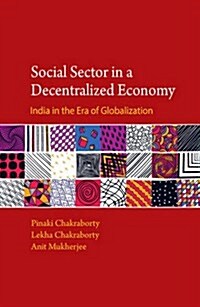 Social Sector in a Decentralized Economy : India in the Era of Globalization (Hardcover)